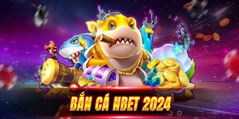 Game nbet bắn cá mang lại niềm vui giải trí cao