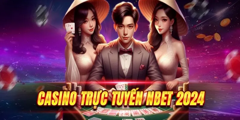 Live Casino trực tuyến tại game nbet mang lại cảm giác chân thật